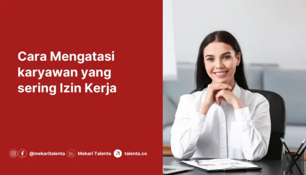 Simak Bagaimana Cara Mengatasi karyawan yang sering Izin Kerja