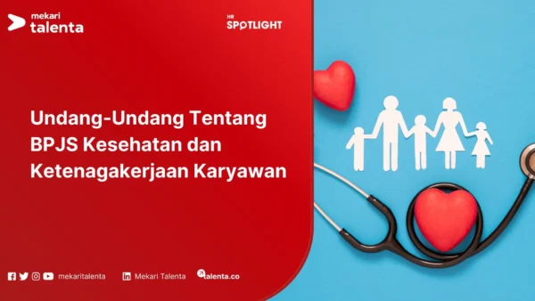 Undang undang bpjs kesehatan dan ketenagakerjaan karyawan