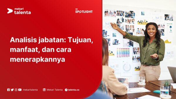 Analisis Jabatan: Tujuan, Manfaat, dan Cara Menerapkannya
