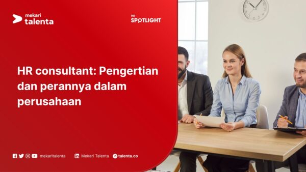 HR Consultant: Pengertian dan Perannya dalam Perusahaan