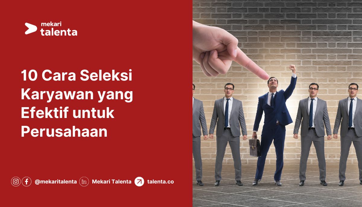 Gambar 10 Cara Seleksi Karyawan yang Efektif untuk Perusahaan