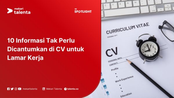 10 Informasi Tak Perlu Dicantumkan di CV untuk Lamar Kerja