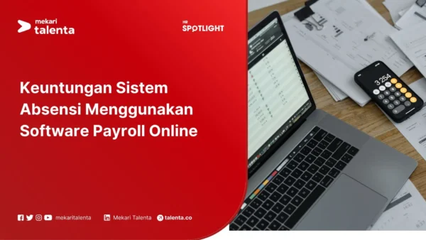 Keuntungan Sistem Absensi Menggunakan Software Payroll Online