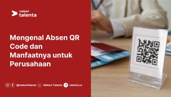 Gambar Mengenal Absen QR Code dan Manfaatnya untuk Perusahaan