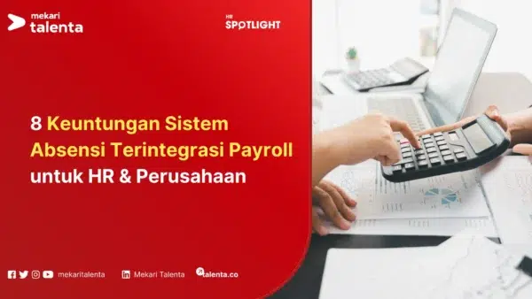 keuntungan sistem absensi terintegrasi payroll