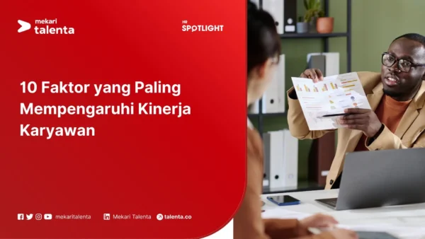 10 Faktor yang Paling Mempengaruhi Kinerja Karyawan
