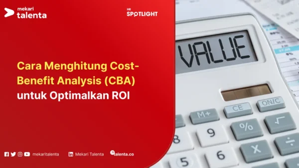 Cara Menghitung Cost-Benefit Analysis (CBA) untuk Optimalkan ROI
