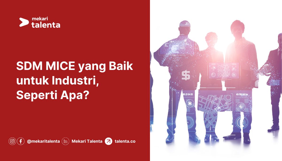 SDM MICE yang Baik untuk Industri, Seperti Apa?