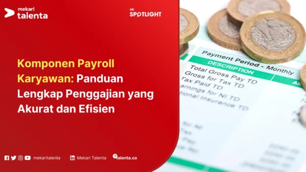 Komponen Payroll Karyawan Panduan Lengkap Penggajian yang Akurat dan Efisien