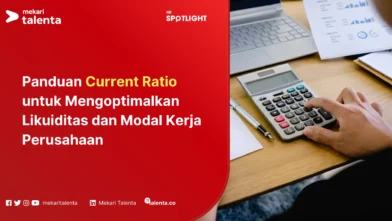 Panduan Current Ratio untuk Mengoptimalkan Likuiditas dan Modal Kerja Perusahaan