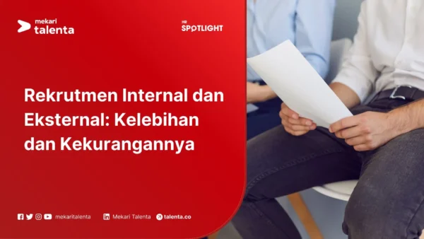 Rekrutmen Internal dan Eksternal Kelebihan dan Kekurangannya
