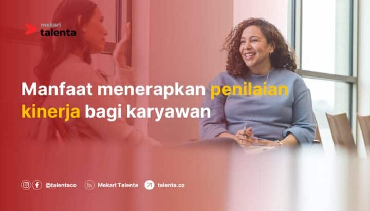 Manfaat Menerapkan Penilaian Kinerja bagi Karyawan