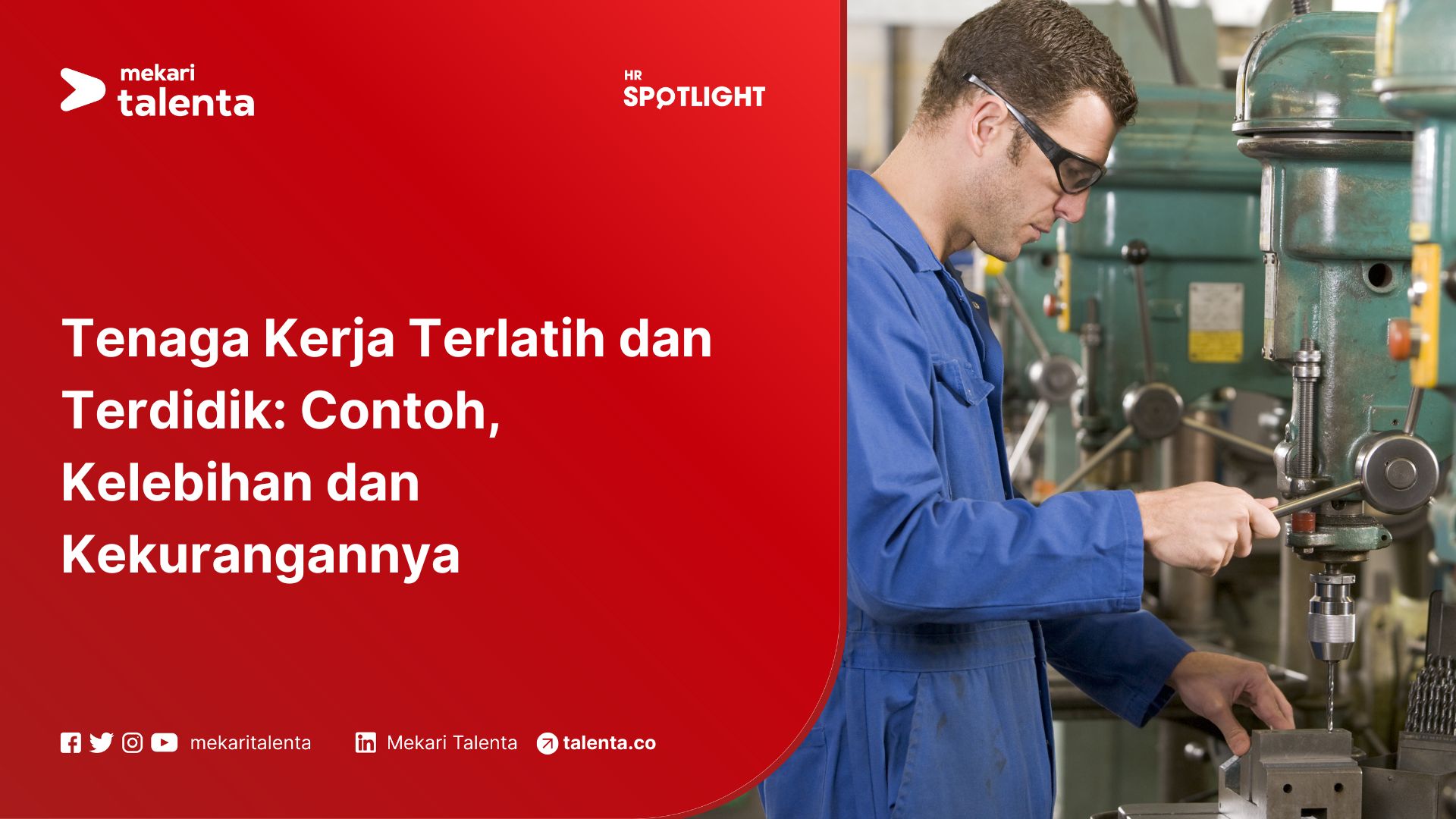 Tenaga Kerja Terlatih dan Terdidik: Contoh, Kelebihan dan Kekurangannya