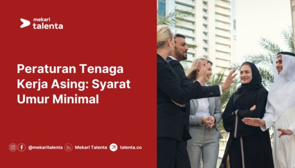 Gambar Peraturan Tenaga Kerja Asing: Syarat Umur Minimal
