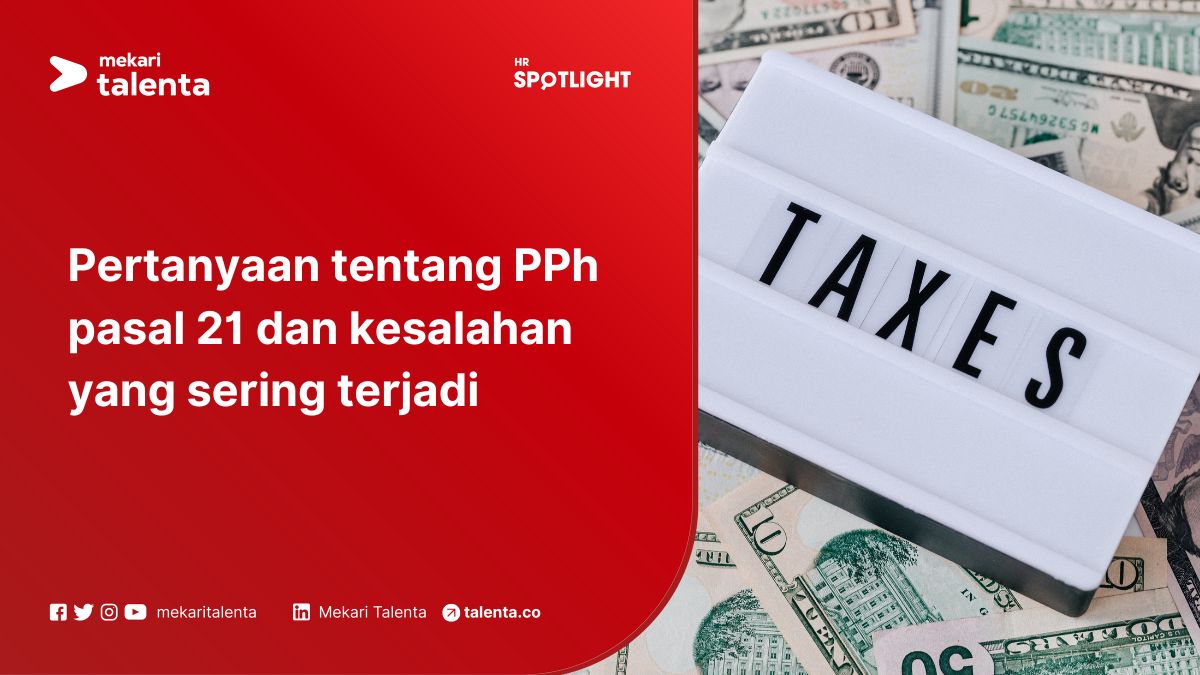 Pertanyaan Tentang PPh Pasal 21 dan Kesalahan yang Sering Terjadi