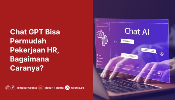 Chat GPT Bisa Permudah Pekerjaan HR, Bagaimana Caranya?