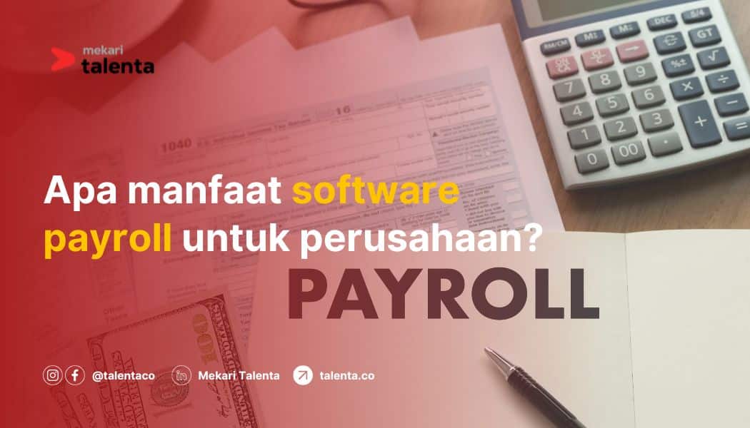 Apa Manfaat Software Payroll Penggajian Untuk Perusahaan?