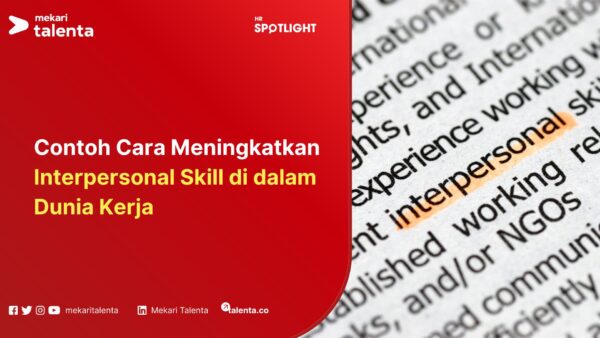 Contoh Cara Meningkatkan Interpersonal Skill di dalam Dunia Kerja