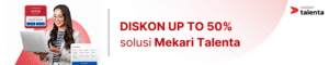 Dapatkan promo khusus DISKON up to 50% Mekari Talenta!