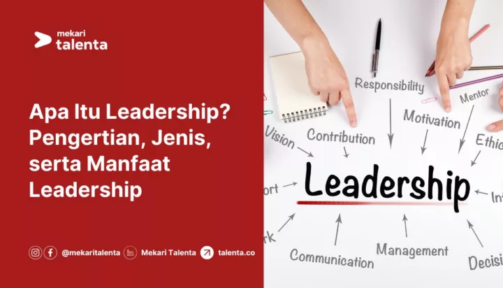 Apa Itu Leadership? Pengertian, Jenis, serta Manfaat Leadership