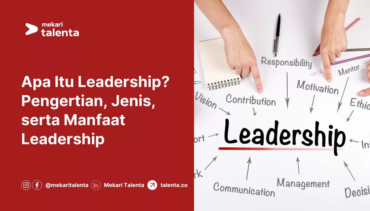 Apa Itu Leadership? Pengertian, Jenis, serta Manfaat Leadership