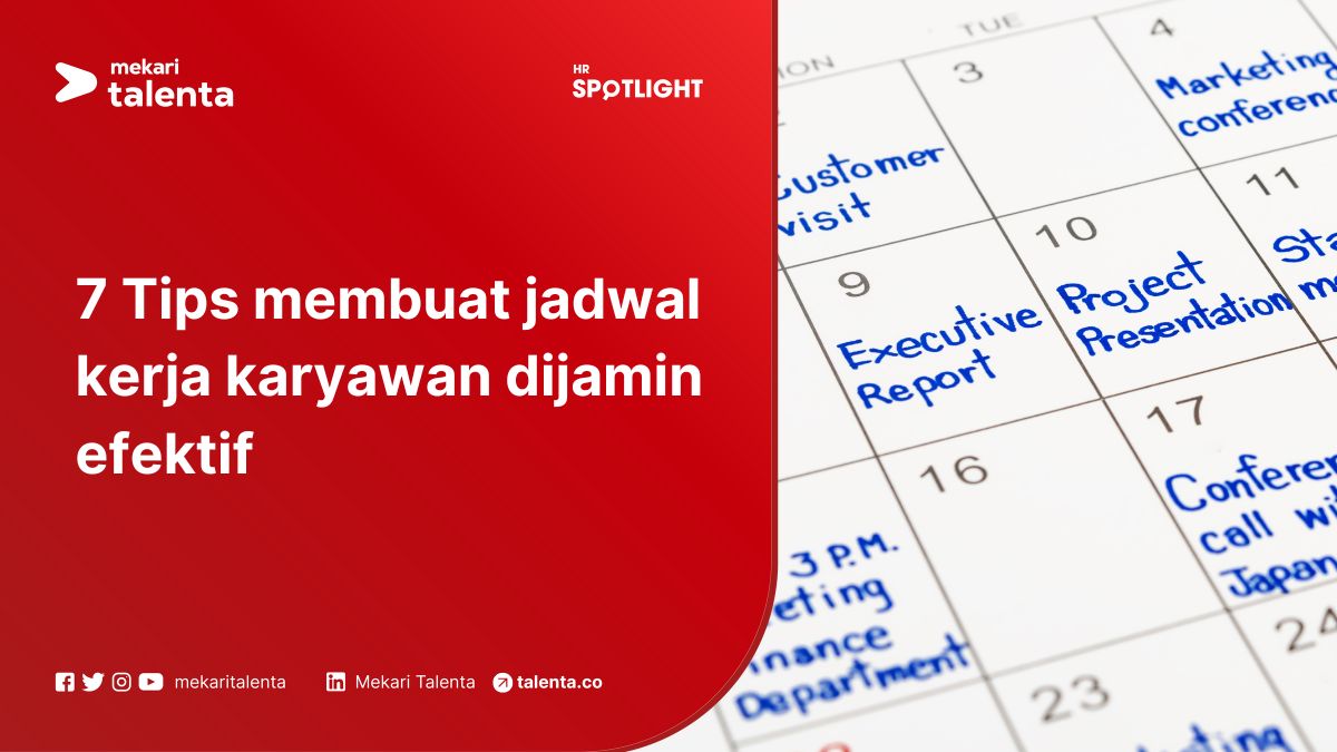 7 Tips Membuat Jadwal Kerja Karyawan Dijamin Efektif