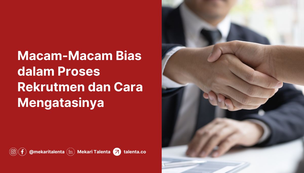 Macam-Macam Bias dalam Proses Rekrutmen dan Cara Mengatasinya