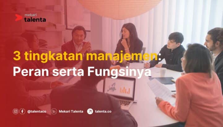 3 Tingkatan Manajemen: Peran, Fungsi, dan Pentingnya dalam Bisnis