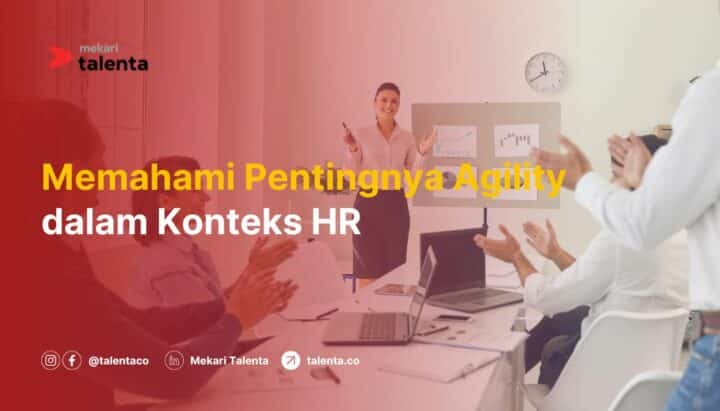 Memahami Pentingnya Agility dalam Konteks HR