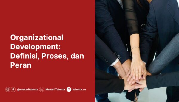 Organizational Development: Definisi, Proses, dan Peran
