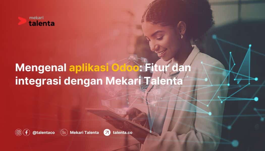 Mengenal Aplikasi Odoo: Fitur dan Integrasi dengan Mekari Talenta