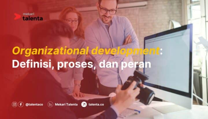 Organizational Development: Definisi, Proses, dan Peran