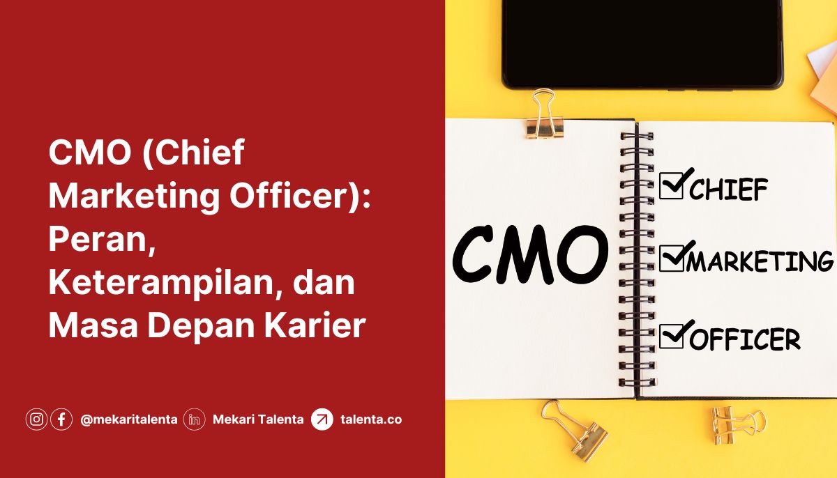 CMO (Chief Marketing Officer): Peran, Keterampilan, dan Masa Depan Karier