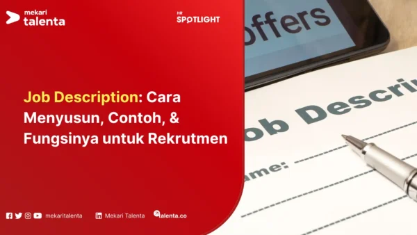 Job Description Cara Menyusun, Contoh, & Fungsinya untuk Rekrutmen