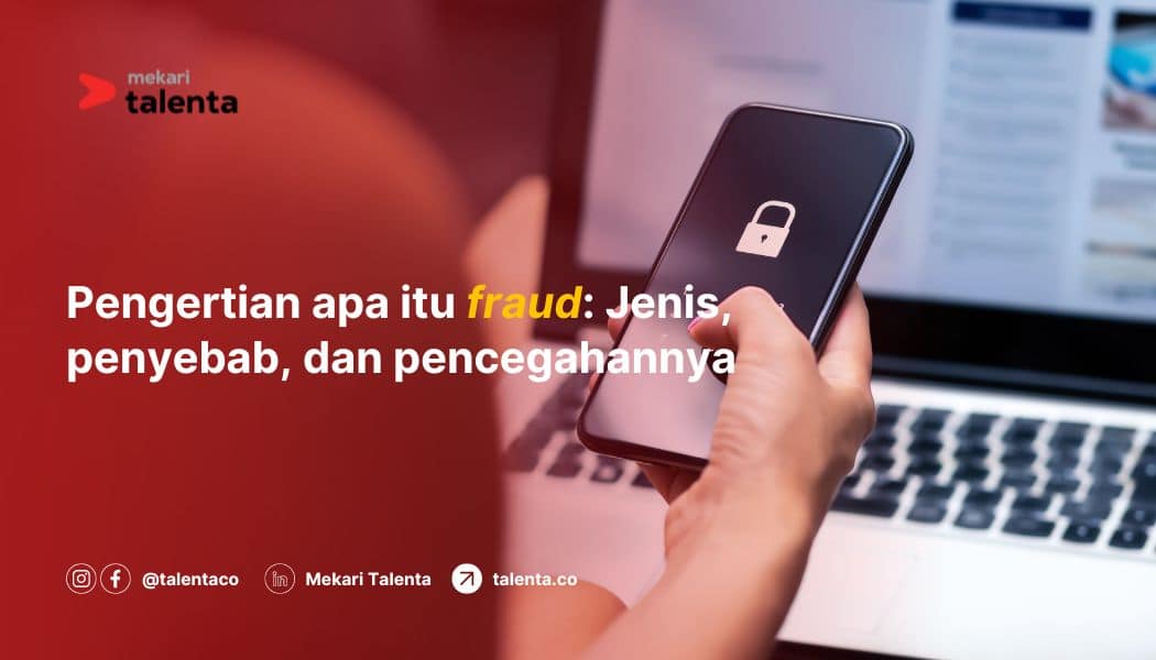 Pengertian Apa Itu Fraud: Jenis, Penyebab, dan Pencegahannya