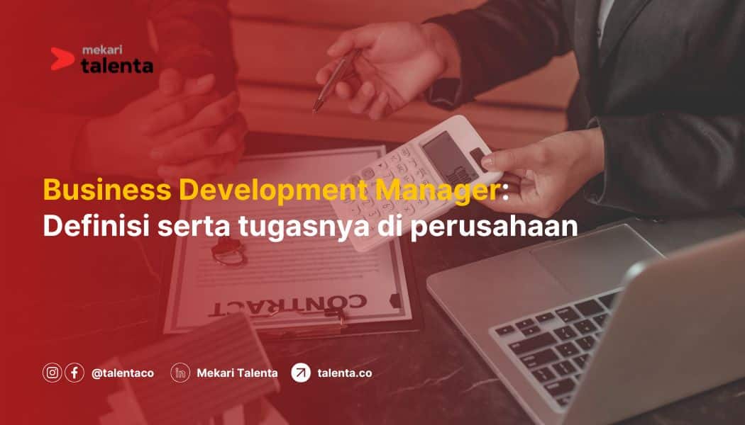 Business Development Manager: Tugas, Keterampilan, Gaji, dan Tips Rekrutmen