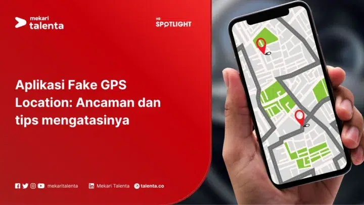 Aplikasi Fake GPS Location: Ancaman dan Tips Mengatasinya