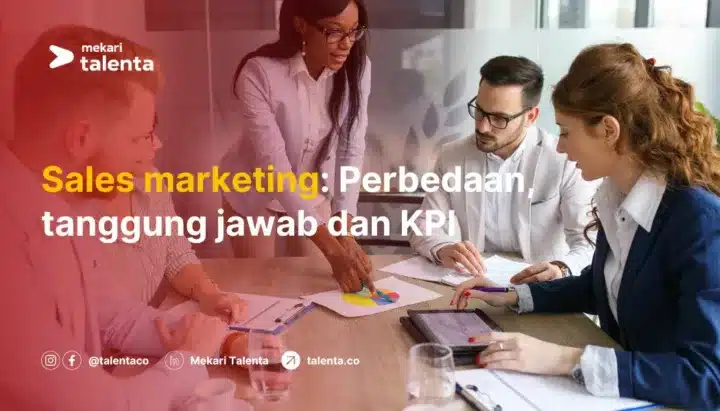 Sales Marketing: Perbedaan, Tanggung Jawab dan KPI