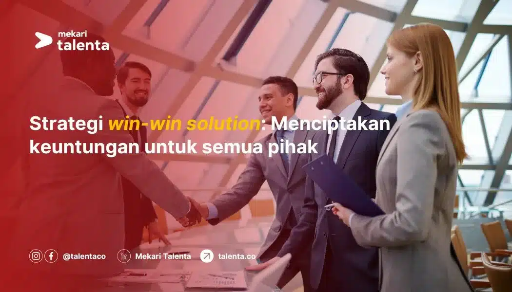 Strategi Win-Win Solution: Menciptakan Kemenangan untuk Semua Pihak