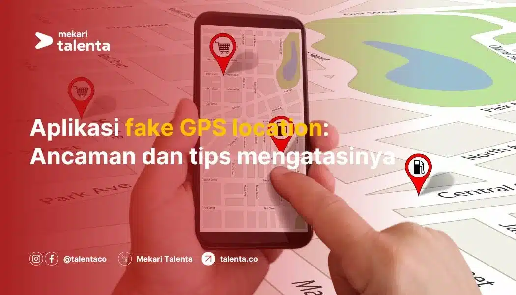 Aplikasi Fake GPS Location: Ancaman dan Tips Mengatasinya