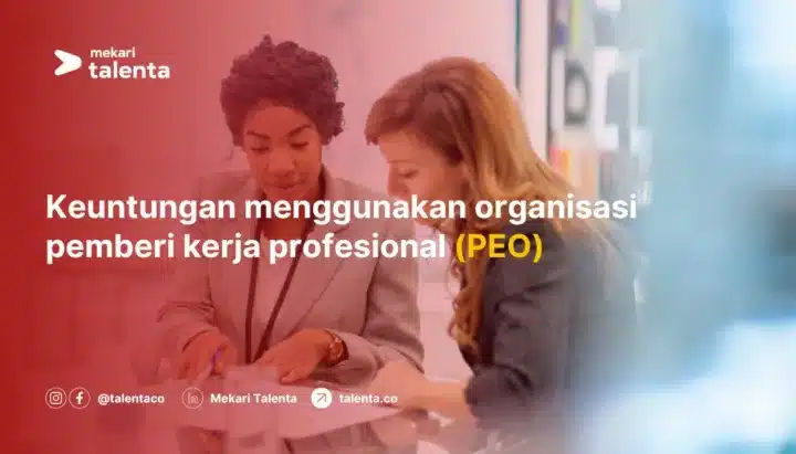 Peran dan Keuntungan Menggunakan Organisasi Pemberi Kerja Profesional (PEO)