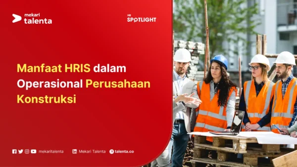 manfaat hris di perusahaan konstruksi