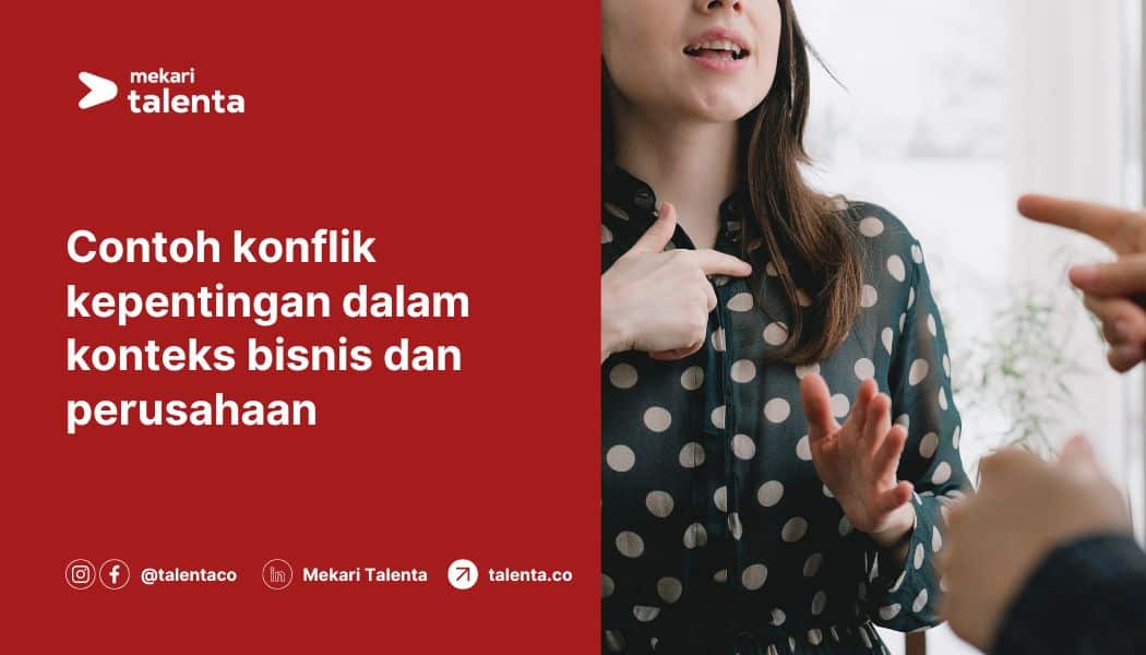 Contoh Konflik Kepentingan dalam Konteks Bisnis dan Perusahaan