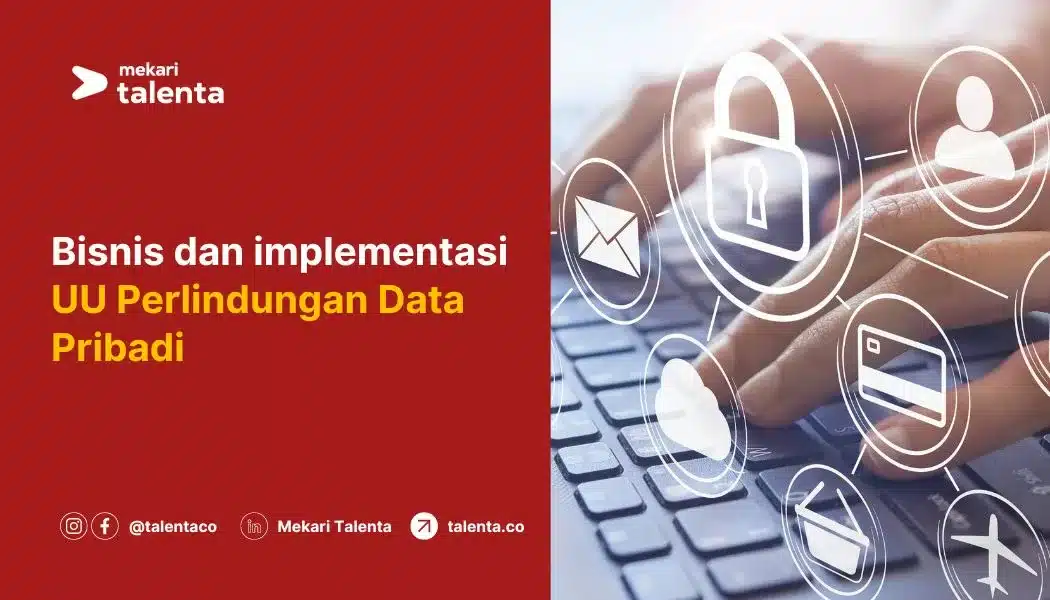 Bisnis dan Implementasi UU Perlindungan Data Pribadi (PDP)