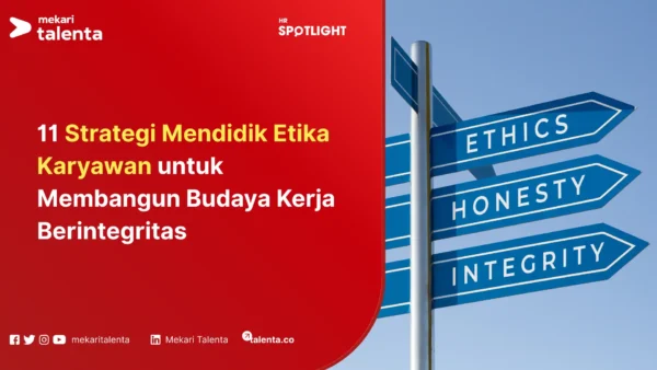 11 Strategi Mendidik Etika Karyawan untuk Membangun Budaya Kerja Berintegritas