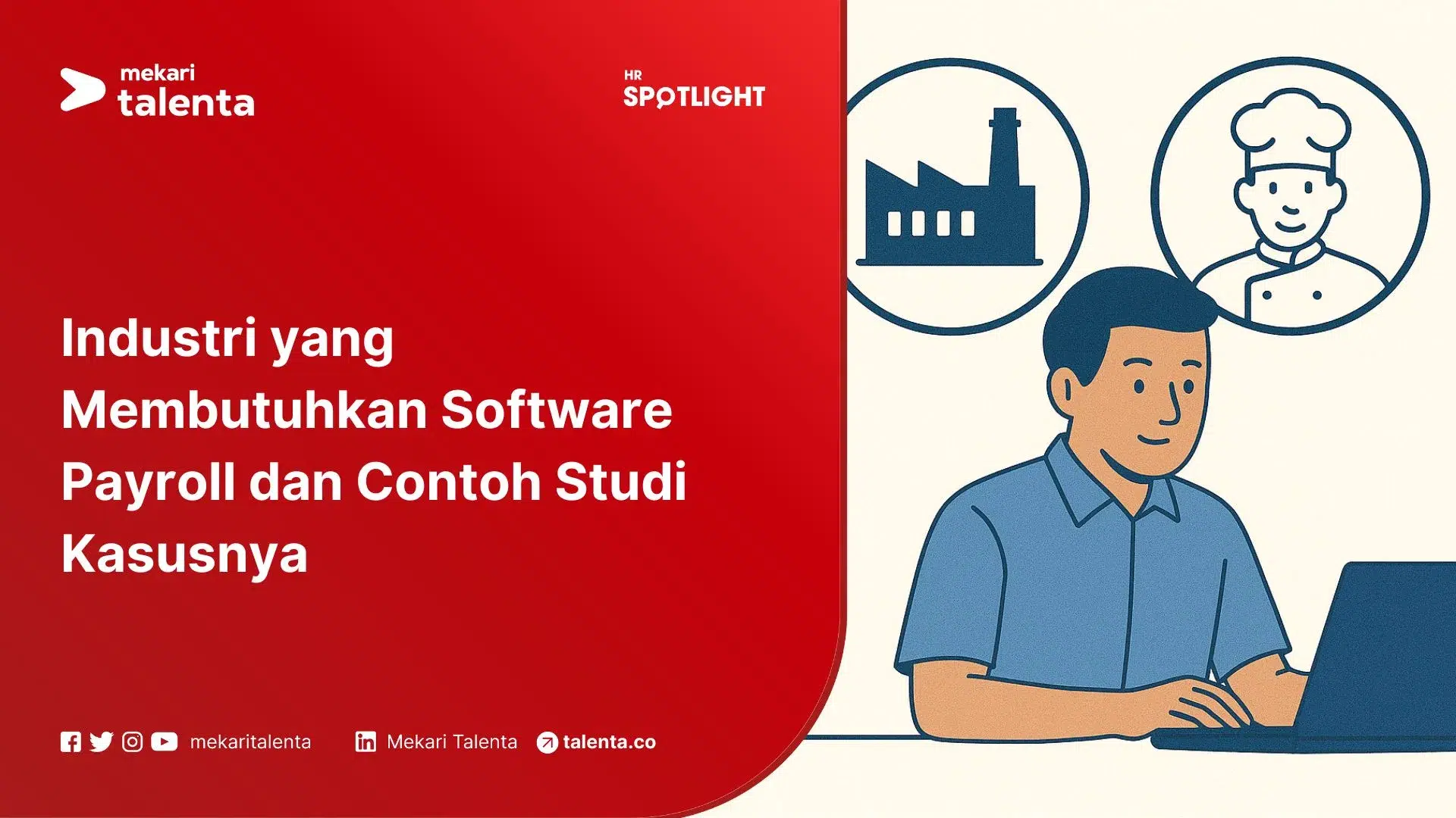 Industri yang Membutuhkan Software Payroll dan Contoh Studi Kasusnya