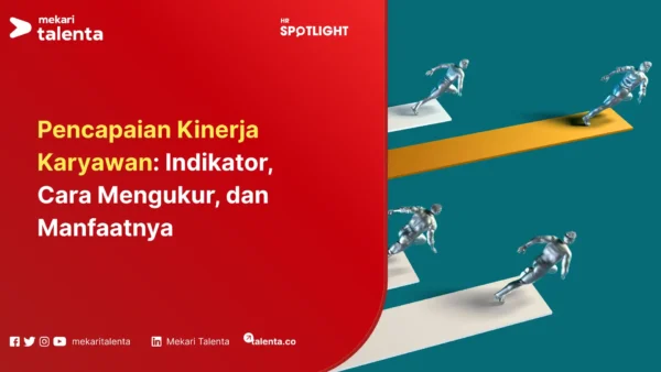 Pencapaian Kinerja Karyawan Indikator, Cara Mengukur, dan Manfaatnya