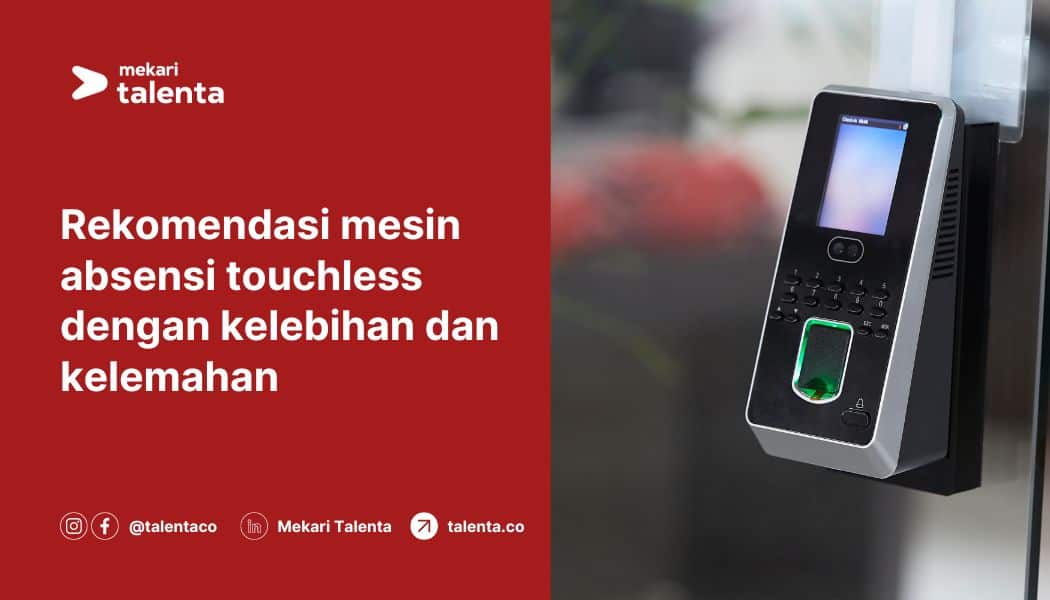 Rekomendasi Mesin Absensi Touchless dengan Kelebihan dan Kelemahan
