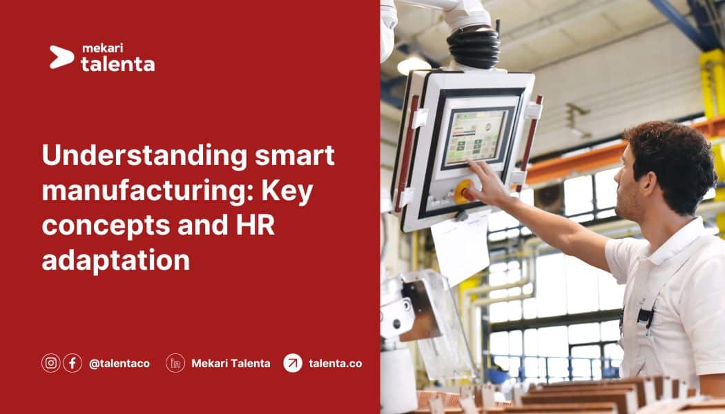 Understanding Smart Manufacturing: Key Concepts and HR Adaptation