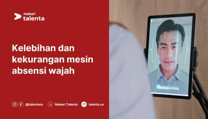 Kelebihan, Kekurangan, Mesin Absensi Wajah dan Solusi Alternatif dengan Mekari Talenta